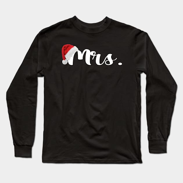 Cute Matching Couples Christmas Gifts For Husband And Wife Mrs Long Sleeve T-Shirt by ExprezzDesigns